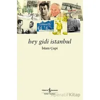 Hey Gidi İstanbul - İslam Çupi - İş Bankası Kültür Yayınları