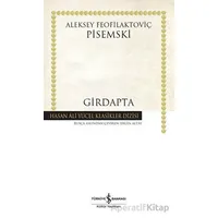 Girdapta - Aleksey Feofilaktoviç Pisemski - İş Bankası Kültür Yayınları