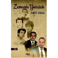 Zamanda Yolculuk Cilt 1 - İsmet Erçal - Gece Kitaplığı