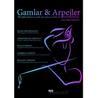 Gamlar Ve Arpejler - Gökçe Sarvan - Gece Kitaplığı
