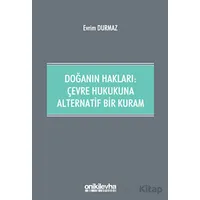 Doğanın Hakları: Çevre Hukukuna Alternatif Bir Kuram - Evrim Durmaz - On İki Levha Yayınları