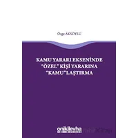 Kamu Yararı Ekseninde Özel Kişi Yararına Kamulaştırma - Özge Aksoylu - On İki Levha Yayınları