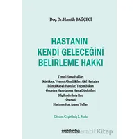 Hastanın Kendi Geleceğini Belirleme Hakkı - Hamide Bağçeci - On İki Levha Yayınları