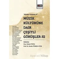 Müzik Kültürüne Dair Çeşitli Görüşler XI - Kolektif - Eğitim Yayınevi - Bilimsel Eserler