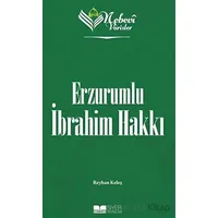Erzurumlu İbrahim Hakkı - Nebevi Varisler 82 - Reyhan Keleş - Siyer Yayınları