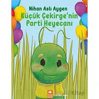 Küçük Çekirge’nin Parti Heyecanı - Nihan Aslı Aygen - Eksik Parça Yayınları