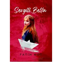 Sevgili Bella - Fatih Kot - İkinci Adam Yayınları