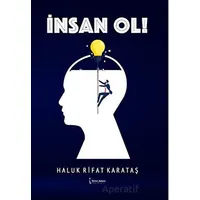 İnsan Ol! - Haluk Rifat Karataş - İkinci Adam Yayınları