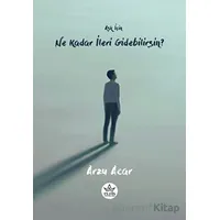 Aşk İçin Ne Kadar İleri Gidebilirsin? - Arzu Acar - Elpis Yayınları