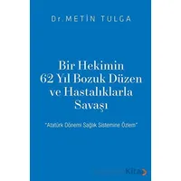Bir Hekimin 62 Yıl Bozuk Düzen ve Hastalıklarla Savaşı - Metin Tulga - Cinius Yayınları