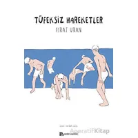 Tüfeksiz Hareketler - Fırat Uran - Sander Yayınları