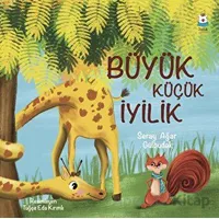 Büyük Küçük İyilik - Seray Ağar Gülbudak - Luna Çocuk Yayınları