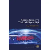 Küreselleşme ve Türk Milliyetçiliği - Recep Çökerdenoğlu - Eski Yeni Yayınları