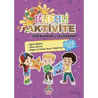 Eğlenceli Aktivite Öğreniyorum ve Gelişiyorum - Kolektif - Yağmur Çocuk
