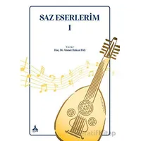 Saz Eserlerim I - Ahmet Hakan Baş - Sonçağ Yayınları
