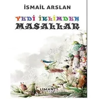 Yedi İklimden Masallar - İsmail Arslan - Liman Yayınevi