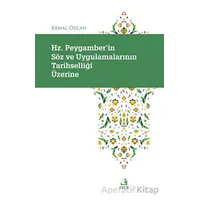 Hz. Peygamberin So¨z ve Uygulamalarının Tarihselligˆi U¨zerine - Kemal Özcan - Fecr Yayınları