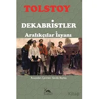 Dekabristler - Aralıkçılar İsyanı - Lev Nikolayeviç Tolstoy - Sarmal Kitabevi
