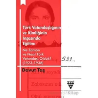 Türk Vatandaşlığının ve Kimliğinin İnşasında Eğitim - Davut Taş - Urzeni Yayıncılık