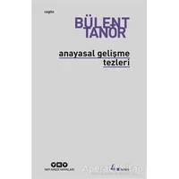 Anayasal Gelişme Tezleri - Bülent Tanör - Yapı Kredi Yayınları