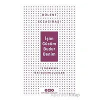 İşim Gücüm Budur Benim - Bülent Eczacıbaşı - Yapı Kredi Yayınları