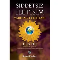 Şiddetsiz İletişim - Yardımcı El Kitabı - Lucy Leu - Remzi Kitabevi
