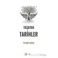 Yaşayan Tarihler - Feraşin Ayhan - Aram Yayınları