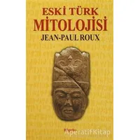 Eski Türk Mitolojisi - Jean-Paul Roux - BilgeSu Yayıncılık