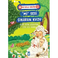 Mi Sesi Çıkaran Kuzu - Bi Dolu Hikaye 2 - Nehir Aydın Gökduman - Timaş Çocuk