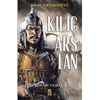 Kılıç Arslan - Okay Tiryakioğlu - Timaş Yayınları