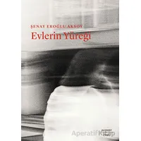 Evlerin Yüreği - Şenay Eroğlu Aksoy - Everest Yayınları