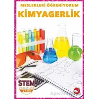 Meslekleri Öğreniyorum - Kimyagerlik Stem Meslekleri - R.J. Bailey - Beyaz Balina Yayınları