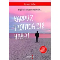 Karpuz Tadında Bir Hayat - Cengiz Üçler - Yakamoz Yayınevi