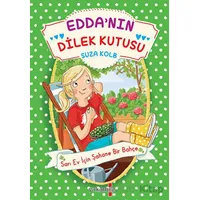 Edda’nın Dilek Kutusu - Sarı Ev İçin Şahane Bir Bahçe - Suza Kolb - Yakamoz Yayınevi
