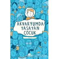 Akvaryumda Yaşayan Çocuk - Lisa Thompson - Pegasus Yayınları