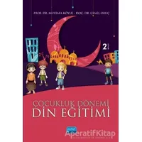Çocukluk Dönemi Din Eğitimi - Mustafa Köylü - Nobel Akademik Yayıncılık