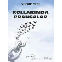 Kollarımda Prangalar - Yusuf Ter - Liman Yayınevi