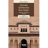 Gırnata Zirilerinin Son Emiri - Abdullah B. Bulukkin - Çelik Yayınevi