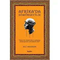 Afrika’da Sömürgecilik - Ali Maskan - Kadim Yayınları