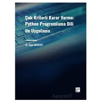 Çok Kriterli Karar Verme: Python Programlama Dili ile Uygulama - Algın Okursoy - Gazi Kitabevi