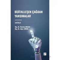 Dijitalleşen Çağdan Yansımalar - İbrahim Bozacı - Gazi Kitabevi