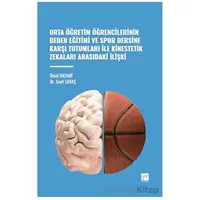 Orta Öğretim Öğrencilerinin Beden Eğitimi ve Spor Dersine Karşı Tutumları ile Kinestetik Zekaları Ar
