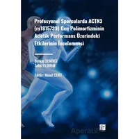 Profesyonel Sporcularda ACTN3 (rs1815736) Gen Polimorfizminin Atletik Performans Üzerindeki Etkileri