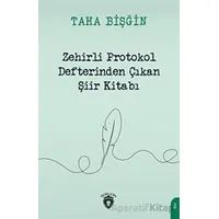 Zehirli Protokol Defterinden Çıkan Şiir Kitabı - Taha Bişğin - Dorlion Yayınları