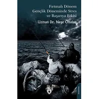 Fırtınalı Dönem Gençlik Döneminde Stres ve Başarıya Etkisi - Neşe Önalan - Dorlion Yayınları
