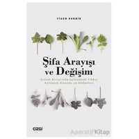 Şifa Arayışı ve Değişim - Şırnak Kırsalında Geleneksel Tıbbın Kullanım Alanları ve Nedenleri