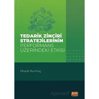 Tedarik Zinciri Stratejilerinin Performans Üzerindeki Etkisi - Murat Kurnuç - Nobel Bilimsel Eserler