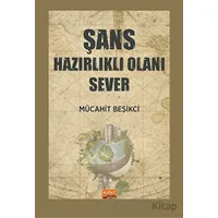 Şans Hazırlıklı Olanı Sever - Mücahit Beşikci - Nobel Bilimsel Eserler