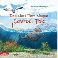 Denizleri Temizleyen Çevreci Fok - Andrea Reitmeyer - İş Bankası Kültür Yayınları