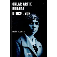 Onlar Artık Burada Oturmuyor - Hale Koray - Gece Kitaplığı